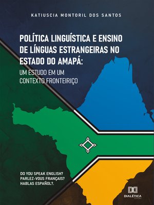 cover image of Política Linguística e Ensino de Línguas Estrangeiras no Estado do Amapá